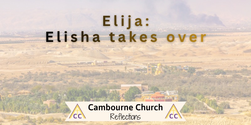 Elijah - Elisha takes over